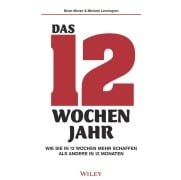 Cover-Bild zum Titel 'Das 12-Wochen-Jahr: Wie Sie in 12 Wochen mehr schaffen als andere in 12 Monaten' von 'Brian Moran, Michael Lennington'