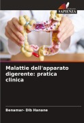 Malattie dell'apparato digerente: pratica clinica - Benamar- Dib Hanane