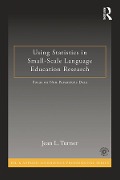 Cover-Bild zum Titel 'Using Statistics in Small-Scale Language Education Research' von 'Jean L. Turner'
