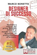 Designer Di Successo: Tecniche e Segreti Del Primo Design Coach Al Mondo Su Come Diventare Un Professionista Affermato - Marco Bonetto