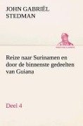 Cover-Bild zum Titel 'Reize naar Surinamen en door de binnenste gedeelten van Guiana - Deel 4' von 'John Gabriël Stedman'