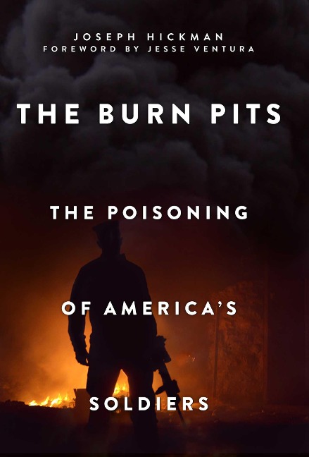 The Burn Pits - Joseph Hickman
