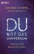 Du bist das Universum - Deepak Chopra, Menas Kafatos