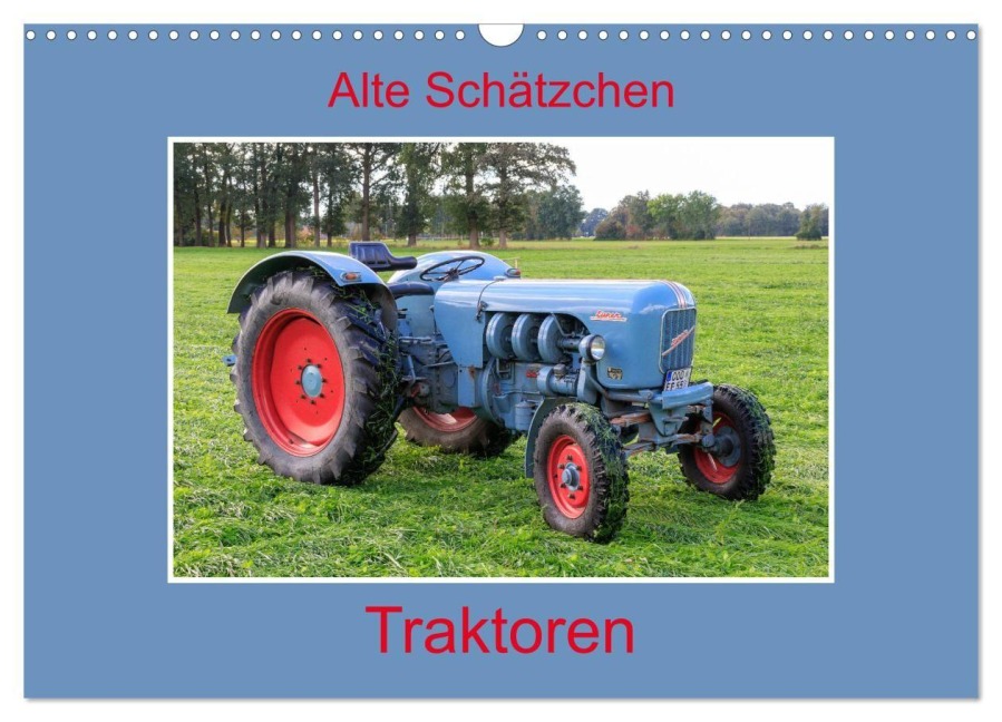 Alte Schätzchen - Traktoren (Wandkalender 2027 DIN A3 quer), CALVENDO Monatskalender - Marion Maurer