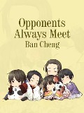 Cover-Bild zum Titel 'Opponents Always Meet' von 'Ban Cheng'
