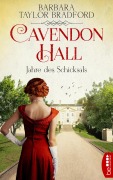 Cover-Bild zum Titel 'Cavendon Hall - Jahre des Schicksals' von 'Barbara Taylor Bradford'