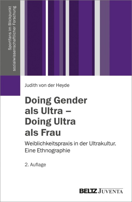 Doing Gender als Ultra - Doing Ultra als Frau - Judith von der Heyde
