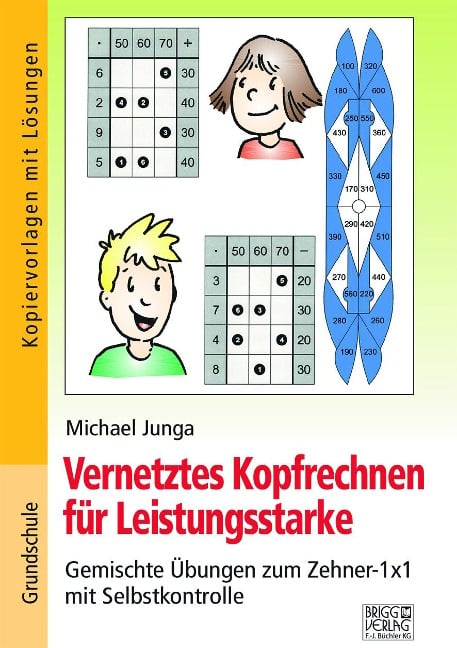 Vernetztes Kopfrechnen für Leistungsstarke (Zehner-1x1) - Michael Junga