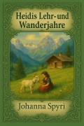 Cover-Bild zum Titel 'Heidis Lehr- und Wanderjahre' von 'Johanna Spyri'