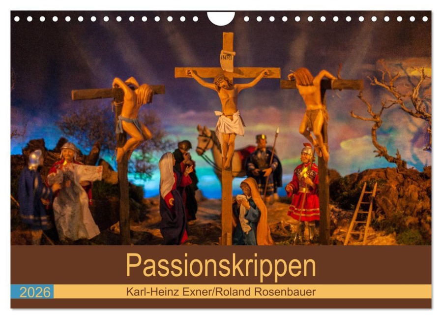 Passionskrippen (Wandkalender 2026 DIN A4 quer), CALVENDO Monatskalender - Roland Rosenbauer