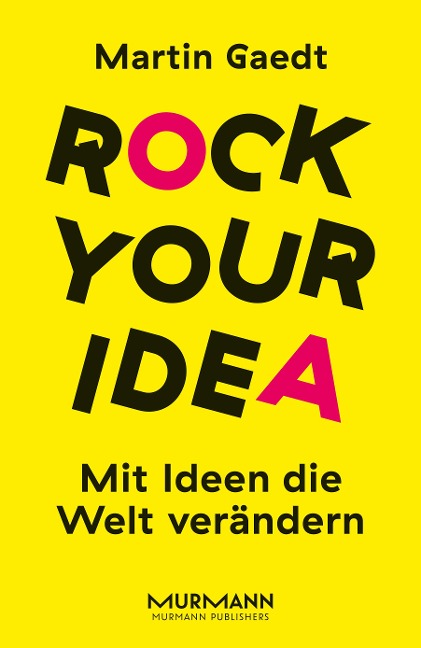 Rock your Idea. - Martin Gaedt