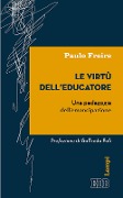 Cover-Bild zum Titel 'Le virtù dell'educatore. Una pedagogia dell'emancipazione' von 'Paulo Freire'