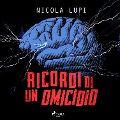 Ricordi di un omicidio - Nicola Lupi