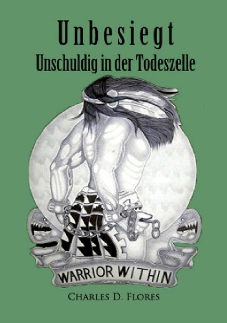 Unbesiegt - Unschuldig in der Todeszelle - Charles Don Flores