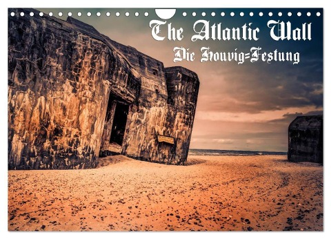 The Atlantic Wall - Die Houvig Festung 2024 (Wandkalender 2024 DIN A4 quer), CALVENDO Monatskalender - Klaus Bösecke
