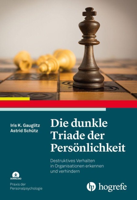 Die dunkle Triade der Persönlichkeit - Iris K. Gauglitz, Astrid Schütz