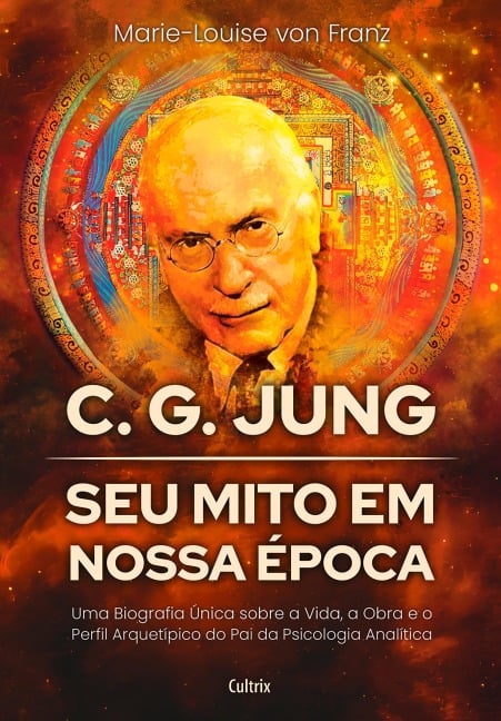 C. G. Jung: seu mito em nossa época - Marie-Louise Von Franz