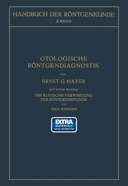 Otologische Röntgendiagnostik - Ernst G. Mayer, Guido Holzknecht