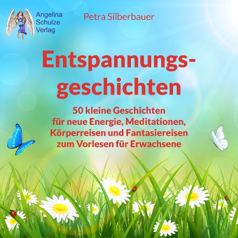 Entspannungsgeschichten - Petra Silberbauer, Petra Silberbauer