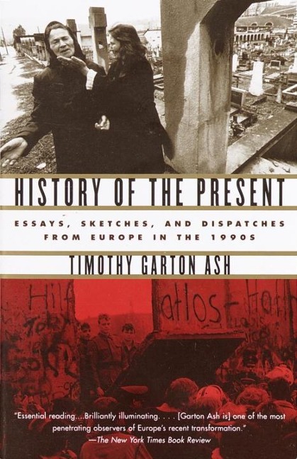 History of the Present - Timothy Garton Ash