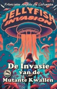 Cover-Bild zum Titel 'De Invasie van de Mutante Kwallen' von 'Francisco Angulo de Lafuente'