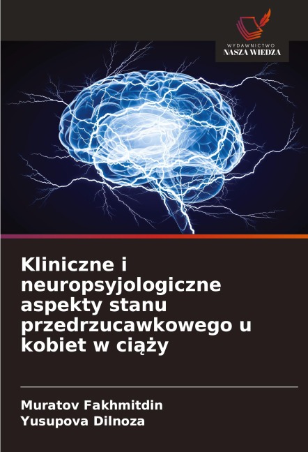 Kliniczne i neuropsyjologiczne aspekty stanu przedrzucawkowego u kobiet w ci¿¿y - Muratov Fakhmitdin, Yusupova Dilnoza