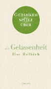 Cover-Bild zum Titel 'Gedankenspiele über die Gelassenheit' von 'Ilse Helbich'