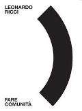 Cover-Bild zum Titel 'Leonardo Ricci. Fare comunità' von ''