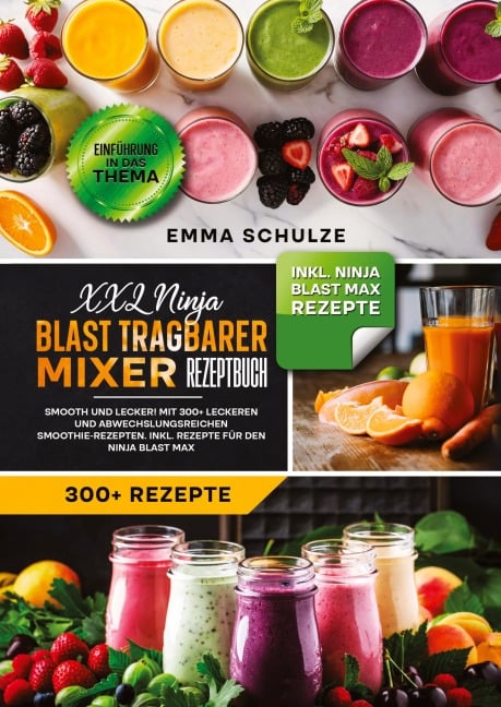 XXL Ninja Blast tragbarer Mixer Rezeptbuch - Emma Schulze