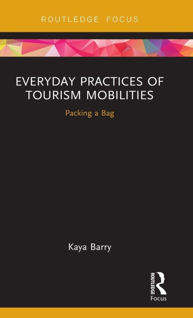 Everyday Practices of Tourism Mobilities - Kaya Barry