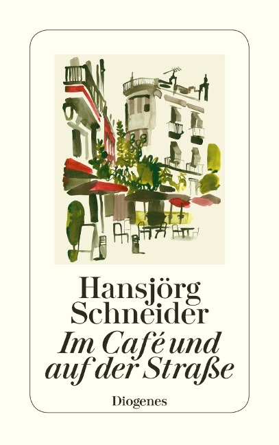 Im Café und auf der Straße - Hansjörg Schneider