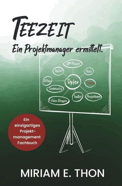 Teezeit - Ein Projektmanager ermittelt - Miriam Thon