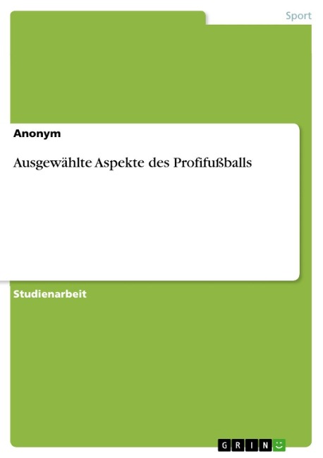 Ausgewählte Aspekte des Profifußballs - 