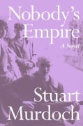Cover-Bild zum Titel 'Nobody's Empire' von 'Stuart Murdoch'