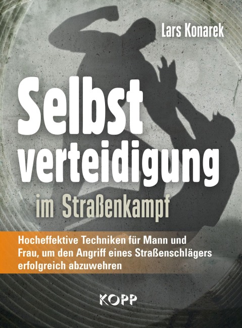 Selbstverteidigung im Straßenkampf - Lars Konarek