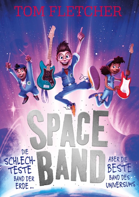 Space Band - Die schlechteste Band der Erde ... aber die beste Band des Universums - Tom Fletcher
