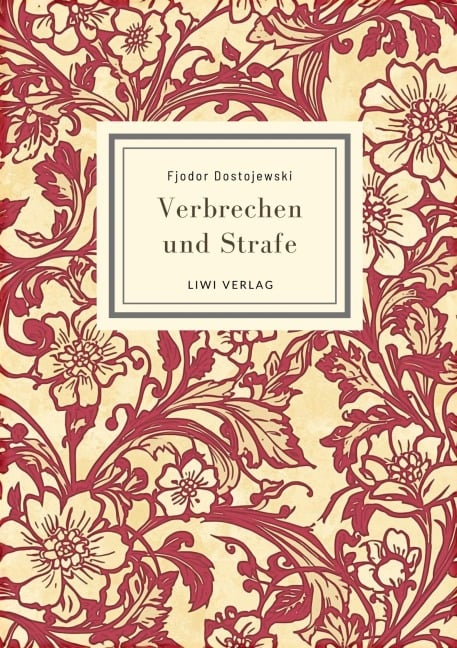 Fjodor Dostojewski: Verbrechen und Strafe. Vollständige Neuausgabe - Fjodor Dostojewski