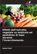 Cover-Bild zum Titel 'Effetti dell'estratto vegetale su testicolo ed epididimo di topo durante l'invecchiamento' von 'Rahul Patil'