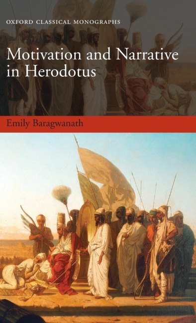 Motivation and Narrative in Herodotus - Emily Baragwanath