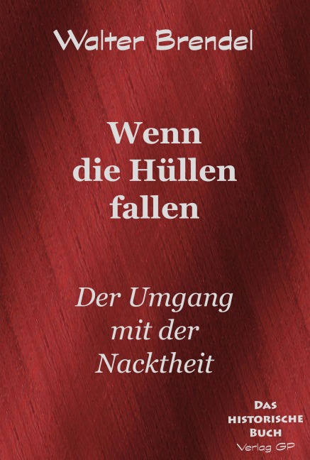 Wenn die Hüllen fallen - Walter Brendel