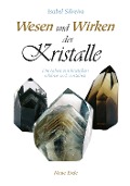 Wesen und Wirken der Kristalle - Isabel Silveira