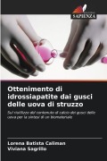 Cover-Bild zum Titel 'Ottenimento di idrossiapatite dai gusci delle uova di struzzo' von 'Lorena Batista Caliman, Viviana Sagrillo'