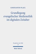 Cover-Bild zum Titel 'Grundlegung evangelischer Medienethik im digitalen Zeitalter' von 'Constantin Plaul'