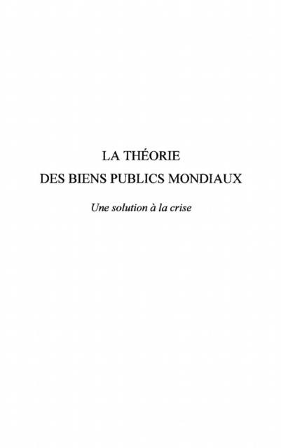 La theorie des biens publics mondiaux - une solution a la cr - Anne Suy
