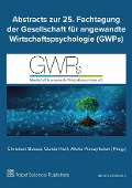 Cover-Bild zum Titel 'Abstracts zur 25. Fachtagung der Gesellschaft für angewandte Wirtschaftspsychologie (GWPs)' von ''