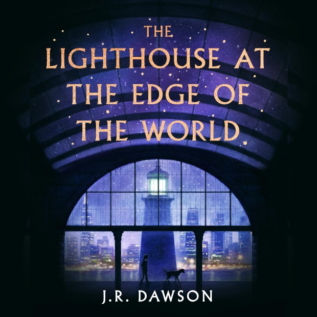 The Lighthouse at the Edge of the World - J. R. Dawson