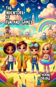 Cover-Bild zum Titel 'The Inventors of Fun and Games' von 'Thorne Eldridge'