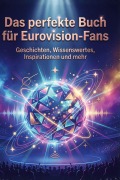 Cover-Bild zum Titel 'Das perfekte Buch für Eurovision-Fans' von 'Henry Krause'