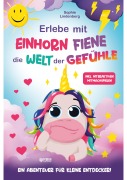 Cover-Bild zum Titel 'Erlebe mit Einhorn Fiene die Welt der Gefühle' von 'Sophie Lindenberg'