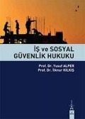 Cover-Bild zum Titel 'Is ve Sosyal Güvenlik Hukuku' von 'Yusuf Alper, Ilknur Kilkis'